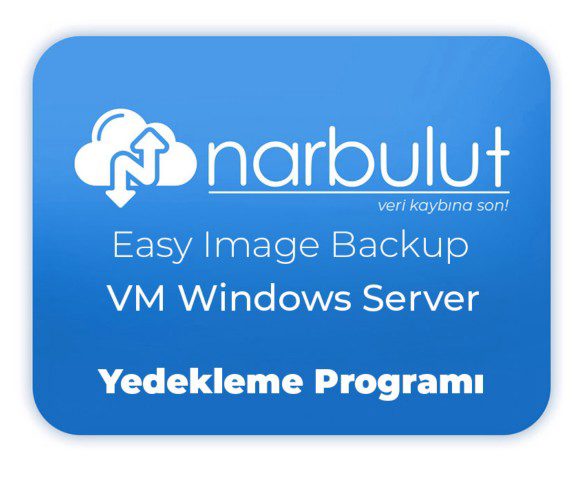 NARBULUT Easy Image Backup for VM Windows Server Kalıcı Yedekleme Prog.